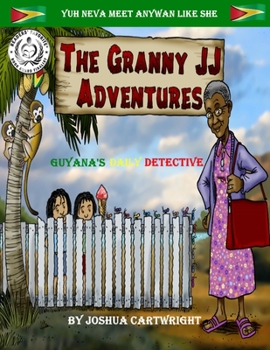 The Granny Jj Adventures: Guyana's Daily Detective
