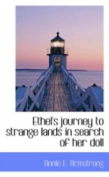 Ethel's Journey to Strange Lands in Search of Her Doll