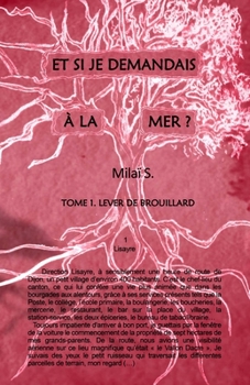 Paperback Et si je demandais à la mer?: Tome 1. Lever de brouillard [French] Book