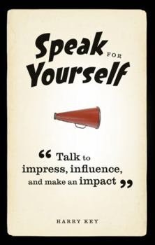Paperback Speak for Yourself: Talk to impress, influence and make an impact Book