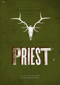 Paperback Priest: Ratcatchers, Book One: A Fantasy Hardboiled Book