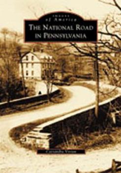 The National Road in Pennsylvania - Book  of the Images of America: Pennsylvania