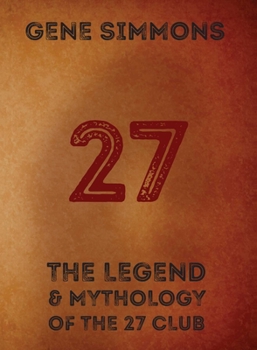 Hardcover 27: The Legend and Mythology of the 27 Club Book