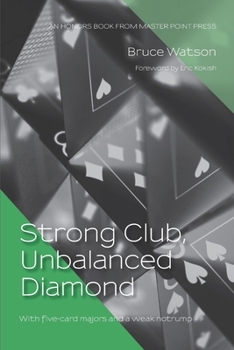 Paperback Strong Club, Unbalanced Diamond: With five-card majors and a weak notrump Book