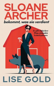 Sloane Archer bekommt, was sie verdient (German Edition)