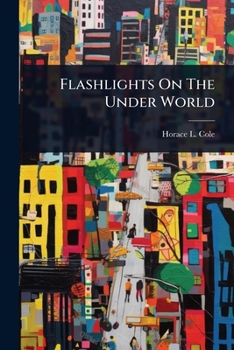 Paperback Flashlights On The Under World Book