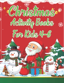 Paperback Christmas Activity Books For Kids 4-6: An Effective Holiday Coloring, Drawing, Word Search, Maze, Games, and Puzzle Art Activities Book for Boys and G Book