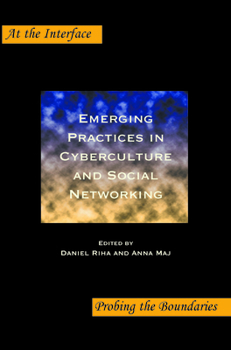 Paperback Emerging Practices in Cyberculture and Social Networking Book