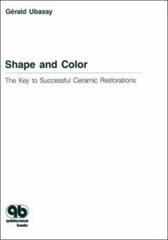 Hardcover Shape and Color: The Key to Successful Ceramic Restorations Book