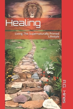 Paperback Healing: Living The Supernaturally Primed Lifestyle Book