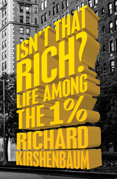 Paperback Isn't That Rich?: Life Among the 1 Percent Book