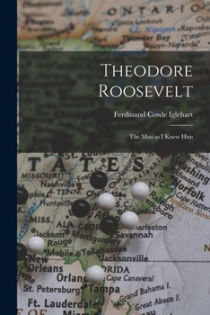 Paperback Theodore Roosevelt: The man as I Knew Him Book