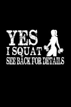 Paperback Yes I Squat See Back For Details: Best Workout Journal / Diary / Notebook Book