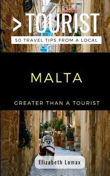 Paperback Greater Than a Tourist Malta: 50 Travel Tips from a Local Book