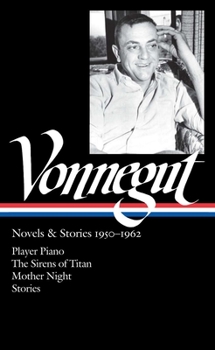 Hardcover Kurt Vonnegut: Novels & Stories 1950-1962 (Loa #226): Player Piano / The Sirens of Titan / Mother Night / Stories Book