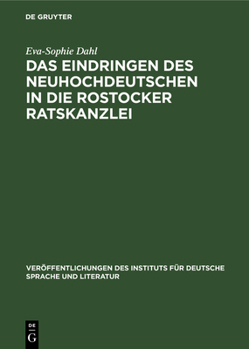 Das Eindringen des Neuhochdeutschen in die Rostocker Ratskanzlei (German Edition)