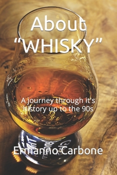 Paperback About WHISKY: A journey through it's history up to the 90s Book