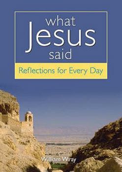 Paperback What Jesus Said: Reflections for Every Day Book