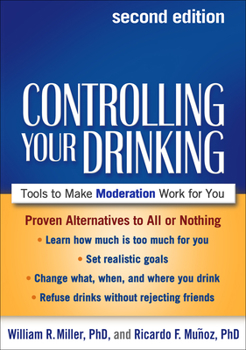 Paperback Controlling Your Drinking: Tools to Make Moderation Work for You Book