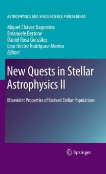 Paperback New Quests in Stellar Astrophysics II: Ultraviolet Properties of Evolved Stellar Populations Book