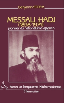 Paperback Messali Hadj (1898-1974): Pionnier du nationalisme algérien [French] Book