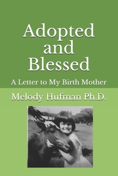 Paperback Adopted and Blessed: A Letter to My Birth Mother Book