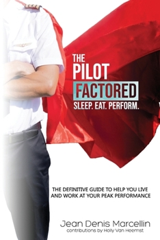Paperback The Pilot Factored: Unlocking the physiological and psychological factors to maximize human performance Book