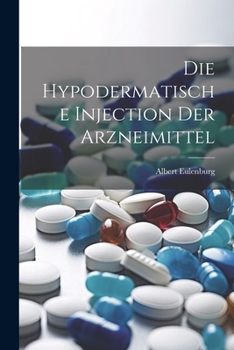 Paperback Die Hypodermatische Injection Der Arzneimittel [German] Book