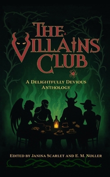 Paperback The Villains Club: A Delightfully Devious Anthology Book