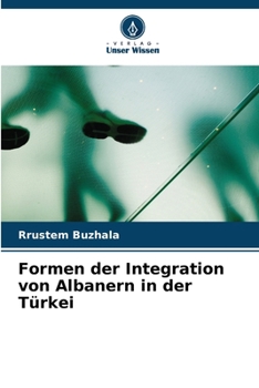 Paperback Formen der Integration von Albanern in der Türkei [German] Book