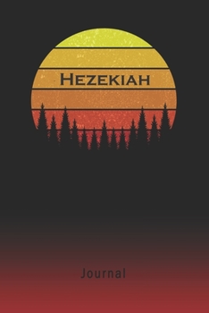 Journal: Hezekiah Personalized First Name Personal Writing Diary | Letter H Classic Retro Vintage Sunset Cover | Daily Diaries for Journalists & ... Taking | Write about your Life & Interests