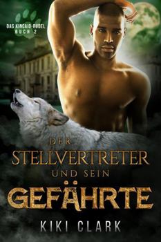 Paperback Der Stellvertreter und sein Gefährte (Das Kincaid-Rudel) (German Edition) [German] Book