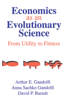 Hardcover Economics as an Evolutionary Science: From Utility to Fitness Book