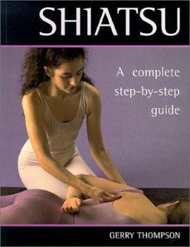 Paperback Shiatsu: A Complete Step-By-Step Guide Book
