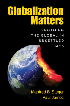 Globalization Matters: Engaging the Global in Unsettled Times