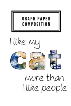 Graph Paper Composition: Graph Paper 6 x 9 I Love Cat Quad Ruled 4x4, Grid Paper for school student, office, kids Notebooks