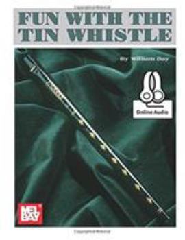 Mel Bay Fun With the Tin Whistle (Method & Song Book for D Tin Whistle)