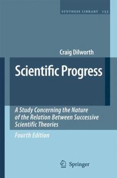 Hardcover Scientific Progress: A Study Concerning the Nature of the Relation Between Successive Scientific Theories Book