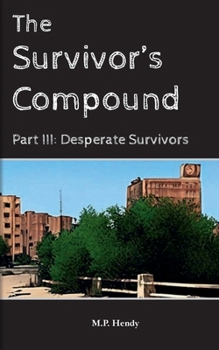 Survivor's Compound Part 3 : Desperate Survivors