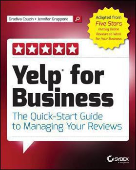 Paperback Yelp for Business: The Quick-Start Guide to Managing Your Reviews Book