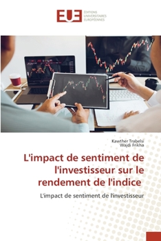 Paperback L'impact de sentiment de l'investisseur sur le rendement de l'indice [French] Book