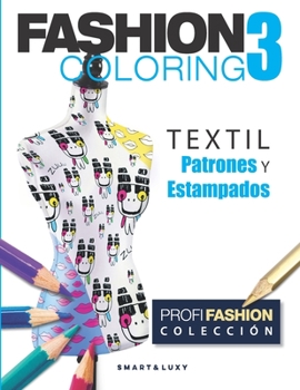 Paperback Fashion Coloring 3: TEXTIL Patrones y Estampados [Spanish] Book