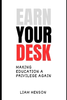 Paperback Earn Your Seat: Making Education a Privilege Again: A Bold Call for Reform and Accountability Book