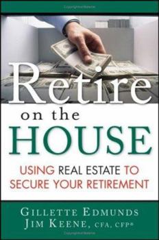 Paperback Retire on the House: Using Real Estate to Secure Your Retirement Book