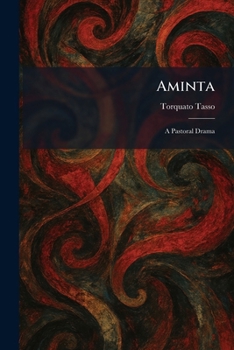 Paperback Aminta: A Pastoral Drama Book