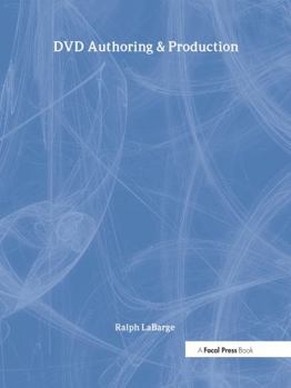 Paperback DVD Authoring and Production: An Authoritative Guide to DVD-Video, DVD-Rom, & Webdvd [With DVD] Book