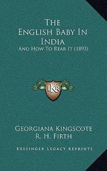 Paperback The English Baby In India: And How To Rear It (1893) Book