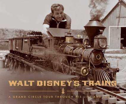 Welcome Aboard: A Celebration of Walt's Trains
