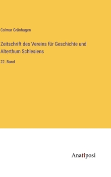 Hardcover Zeitschrift des Vereins für Geschichte und Alterthum Schlesiens: 22. Band [German] Book