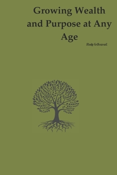 Paperback Growing Wealth And Purpose At Any Age Book